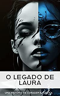 Livro O Legado de Laura - Uma história de Coragem e Justiça