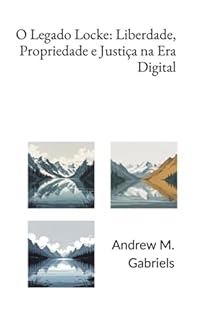 Livro O Legado Locke: Liberdade, Propriedade E Justiça Na Era Digital