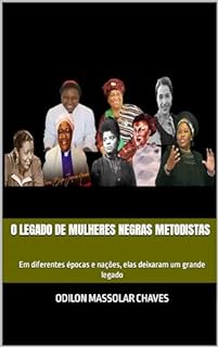 Livro O Legado de Mulheres Negras Metodistas: Em diferentes épocas e nações, elas deixaram um grande legado