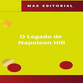 Livro O Legado de Napoleon Hill (NAPOLEON HILL - MAIS ESPERTO QUE O MÉTODO Livro 1)
