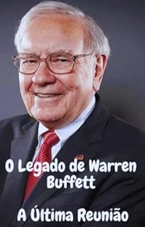 Livro O Legado de Warren Buffett: A Última Reunião