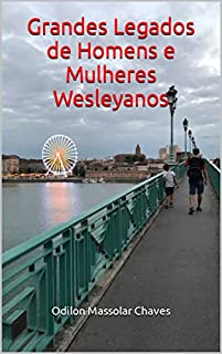 Livro Grandes Legados de Homens e Mulheres Wesleyanos