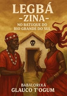 Livro Legbá - Zina - No Batuque Do Rio Grande Do Sul