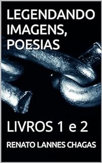 Livro LEGENDANDO IMAGENS, POESIAS: LIVROS 1 e 2