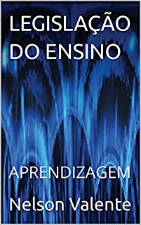 Livro LEGISLAÇÃO DO ENSINO : APRENDIZAGEM