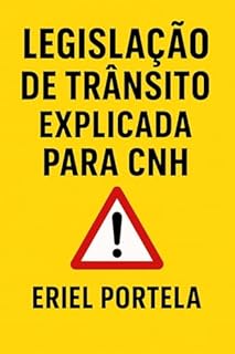 Livro Legislação de Trânsito Explicada para CNH: Tudo que o professor explica em sala, com prova final e gabarito comentado