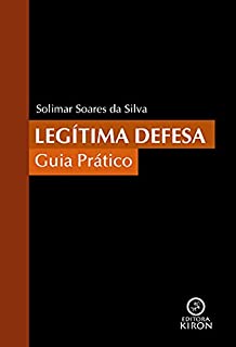 Legítima defesa: guia prático