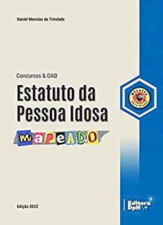 Lei 10.741/2003 – Estatuto da Pessoa Idosa Mapeado para Concursos Públicos e OAB (Mapeados para Concurso Público e Exame de Ordem - OAB)