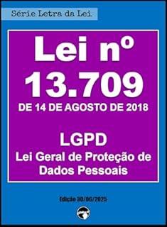 Livro LEI Nº 13.709 - Lei Geral de Proteção de Dados Pessoais (LGPD)