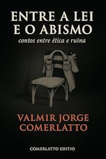 Livro ENTRE A LEI E O ABISMO: contos entre ética e ruína