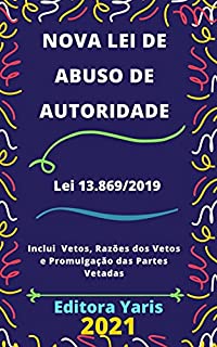 Livro Lei de Abuso de Autoridade – Lei 13.869/2019: Atualizada - 2021