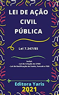 Livro Lei de Ação Civil Pública – Lei 7.347/85: Atualizada - 2021