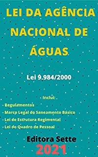 Livro Lei da Agência Nacional de Águas – Lei 9.984/2000: Atualizada - 2021