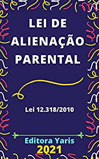 Livro Lei de Alienação Parental – Lei 12.318/2010: Atualizada - 2021