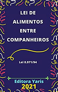 Livro Lei de Alimentos entre Companheiros – Lei 8.971/94: Atualizada - 2021