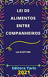 Lei de Alimentos entre Companheiros – Lei 8.971/94: Atualizada - 2021