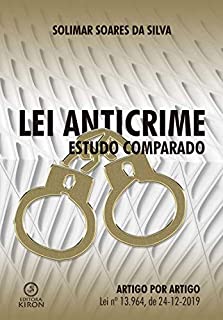 Livro Lei anticrime: estudo comparado: artigo por artigo: lei nº 13.964, de 24-12-2019