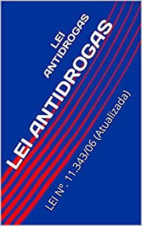Livro LEI ANTIDROGAS: LEI Nº. 11.343/06 (Atualizada)