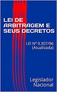Livro LEI DE ARBITRAGEM E SEUS DECRETOS: LEI Nº 9.307/96 (Atualizada)