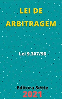 Livro Lei de Arbitragem – Lei 9.307/96: Atualizada - 2021