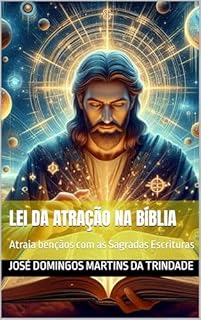 Livro Lei da Atração na Bíblia : Atraia bençãos com as Sagradas Escrituras