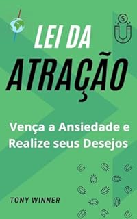 Livro Lei da Atração : Vença a Ansiedade e Realize seus Desejos