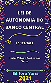Livro Lei de Autonomia do Banco Central – Lei Complementar 179/2021: Atualizada - 2021