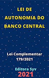 Livro Lei de Autonomia do Banco Central – Lei Complementar 179/2021: Atualizada - 2021