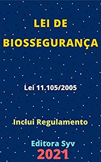 Livro Lei de Biossegurança – Lei 11.105/2005: Atualizada - 2021