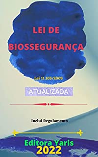 Livro Lei de Biossegurança – Lei 11.105/2005: Atualizada - 2022