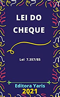 Livro Lei do Cheque – Lei 7.357/85: Atualizada - 2021