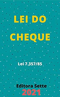 Livro Lei do Cheque – Lei 7.357/85: Atualizada - 2021
