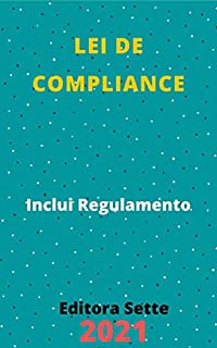 Livro Lei de Compliance – Lei 12.846/2013: Atualizada - 2021