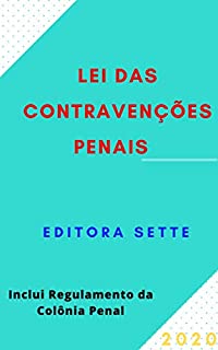 Lei das Contravenções Penais - Dec. Lei 3.688/41: Atualizada - 2020