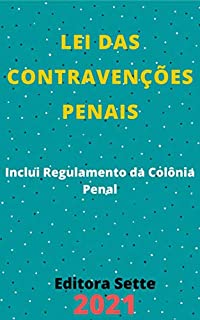 Livro Lei das Contravenções Penais – Dec. Lei 3.688/41: Atualizada - 2021