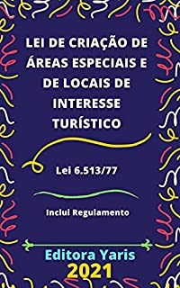 Livro Lei de Criação de Áreas Especiais e de Locais de Interesse Turístico – Lei 6.513/77: Atualizada - 2021