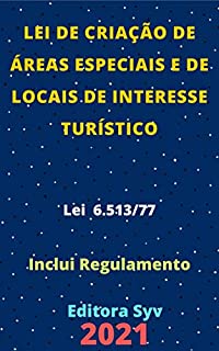 Livro Lei de Criação de Áreas Especiais e de Locais de Interesse Turístico – Lei 6.513/77: Atualizada - 2021