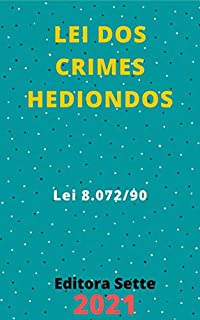 Livro Lei dos Crimes Hediondos – Lei 8.072/90 : Atualizada - 2021
