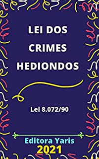 Livro Lei dos Crimes Hediondos – Lei 8.072/90 : Atualizada - 2021