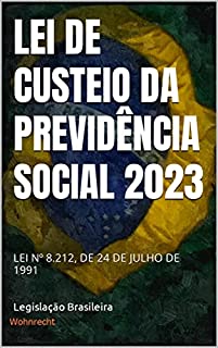 Livro Lei de Custeio da Previdência Social 2023: Lei nº 8.212, de 24 de julho de 1991