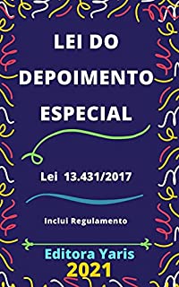 Lei do Depoimento Especial – Lei 13.431/2017: Atualizada - 2021