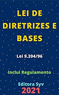 Lei de Diretrizes e Bases – Lei 9.394/96 - LDB: Atualizada - 2021