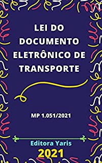 Livro Lei do Documento Eletrônico de Transporte - MP 1.051/2021: Atualizada - 2021