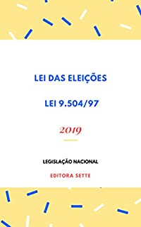Livro Lei das Eleições – Lei 9.504/97: Atualizada - 2019