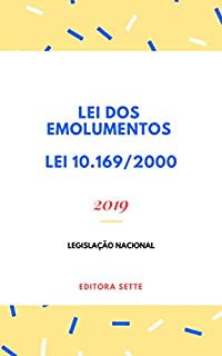 Lei dos Emolumentos – Lei 10.169/2000: Atualizada - 2019