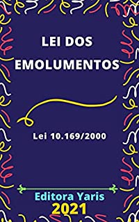 Livro Lei dos Emolumentos – Lei 10.169/2000: Atualizada - 2021