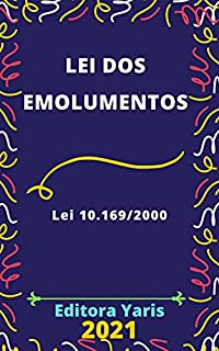 Lei dos Emolumentos – Lei 10.169/2000: Atualizada - 2021