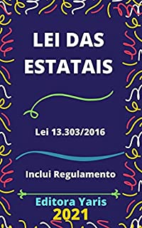 Lei das Estatais – Lei 13.303/16: Atualizada – 2021