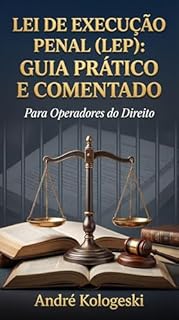 Livro Lei de Execução Penal (LEP): Guia Prático e Comentado