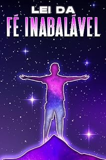 Livro LEI DA FÉ INABALÁVEL: Leis do Universo #16